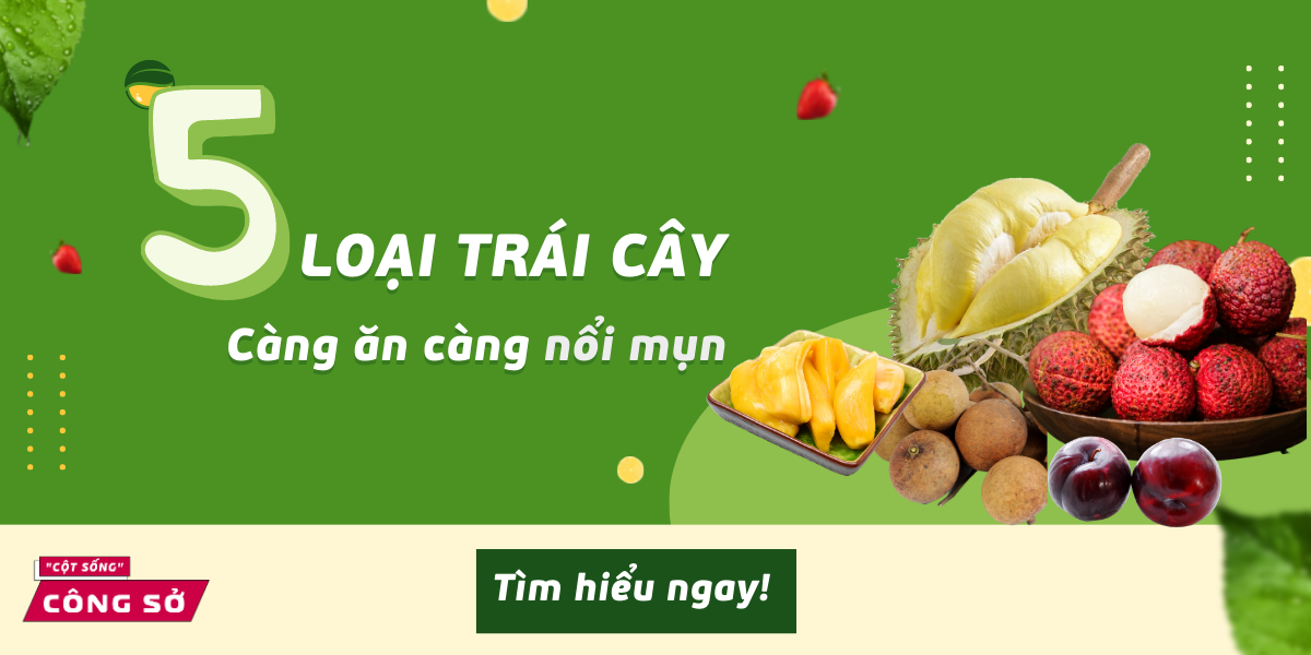 5 LOẠI TRÁI CÂY CÀNG ĂN CÀNG NỔI MỤN